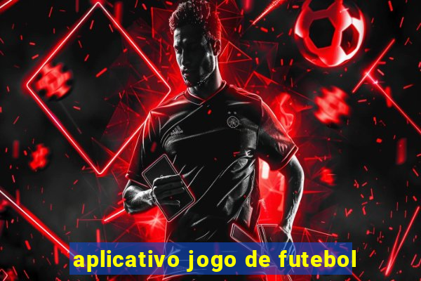 aplicativo jogo de futebol